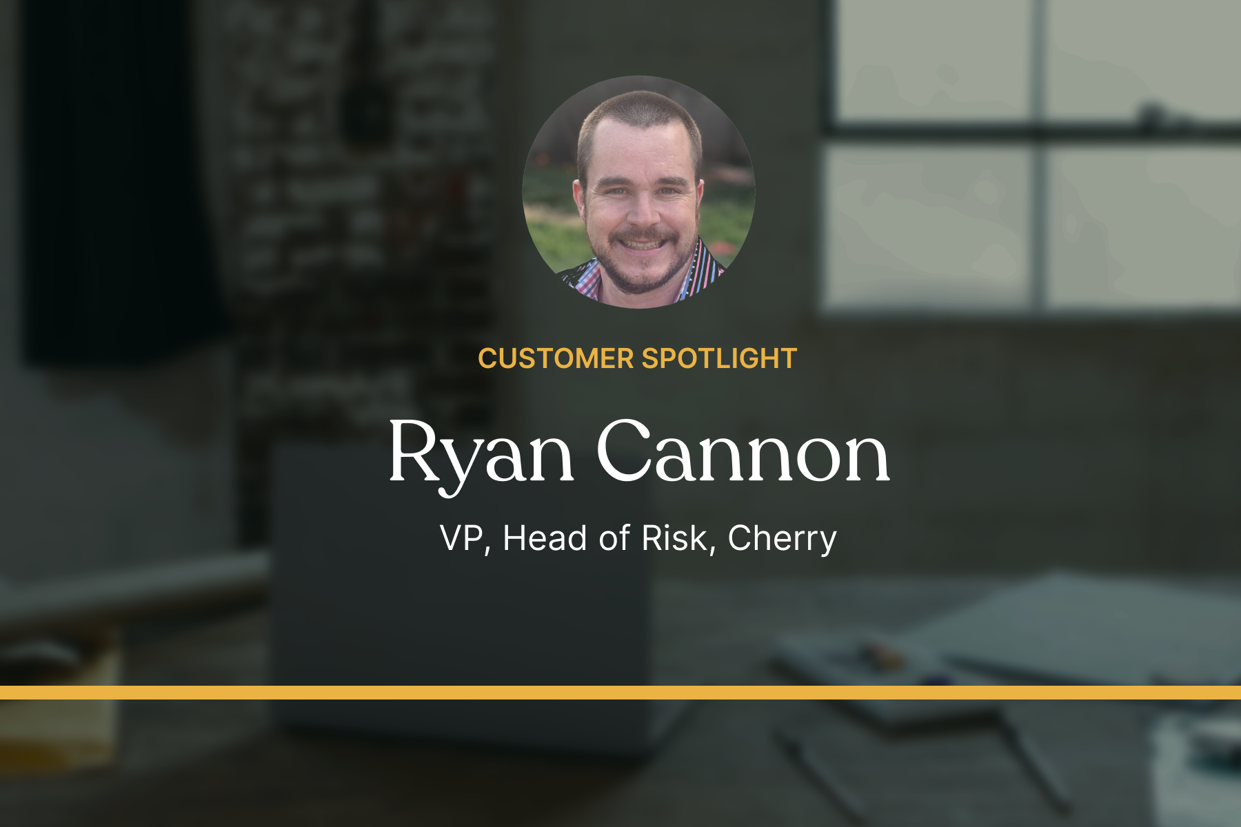 Ryan Cannon, Cherry - Testimonial